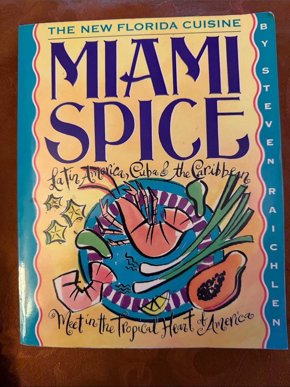 Miami Spice Cookbook Latin America, Cuba, and the Caribbean Tropical Recipes